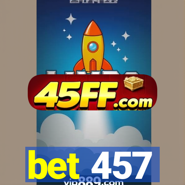 bet 457
